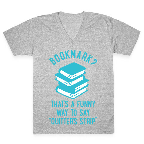 Bookmark? Quitter's Strip V-Neck Tee Shirt