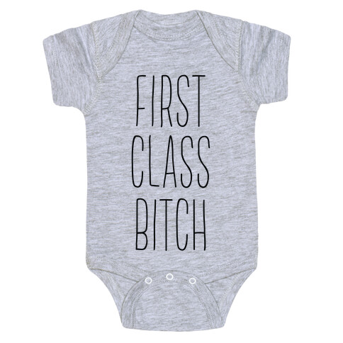 First Class Bitch Baby One-Piece