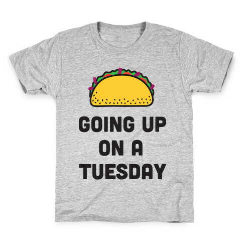 Going Up On A Tuesday Kids T-Shirt
