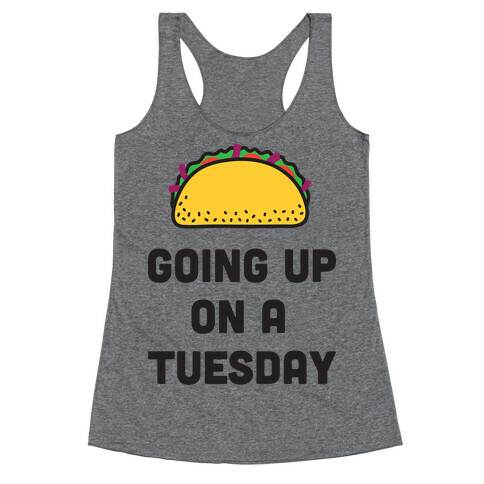 Going Up On A Tuesday Racerback Tank Top