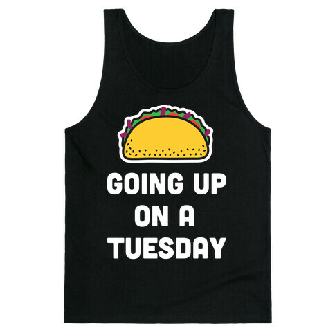 Going Up On A Tuesday Tank Top