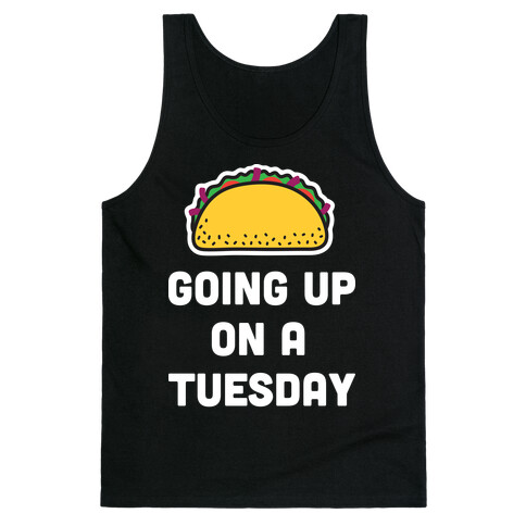 Going Up On A Tuesday Tank Top