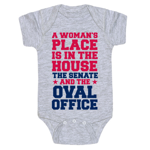 A Woman's Place Is In The House (Senate & Oval Office) Baby One-Piece