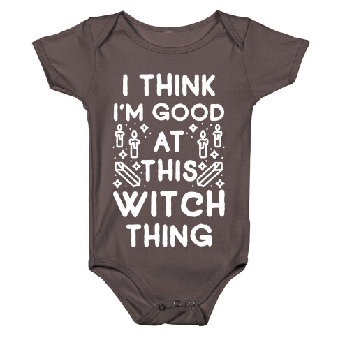 I Think I'm Good At This Witch Thing Baby One-Piece