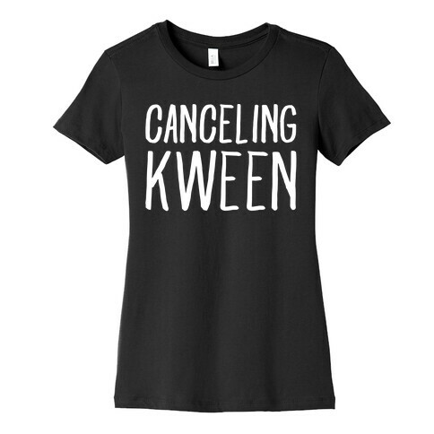 Canceling Kween White Print  Womens T-Shirt