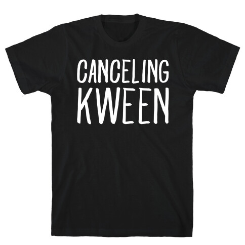 Canceling Kween White Print  T-Shirt