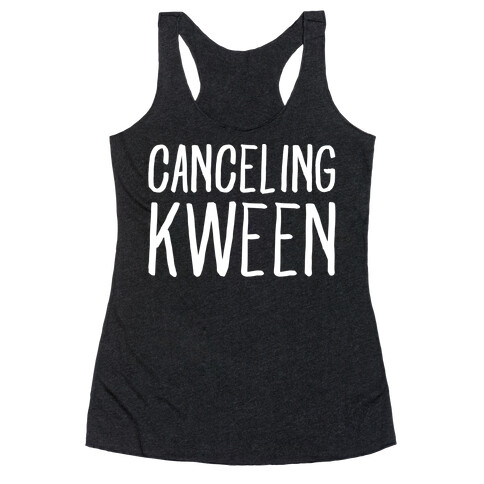 Canceling Kween White Print  Racerback Tank Top