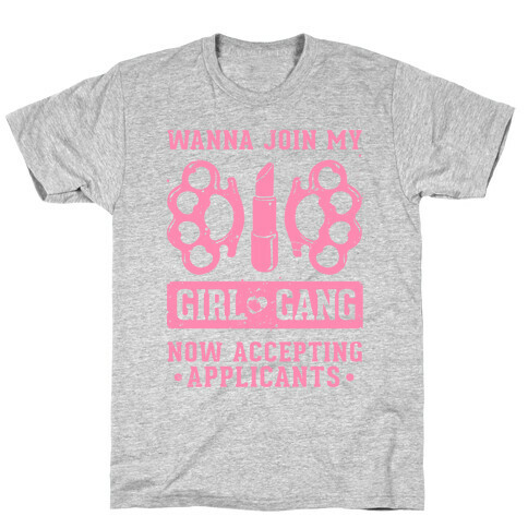 Wanna Join My Girl Gang T-Shirt