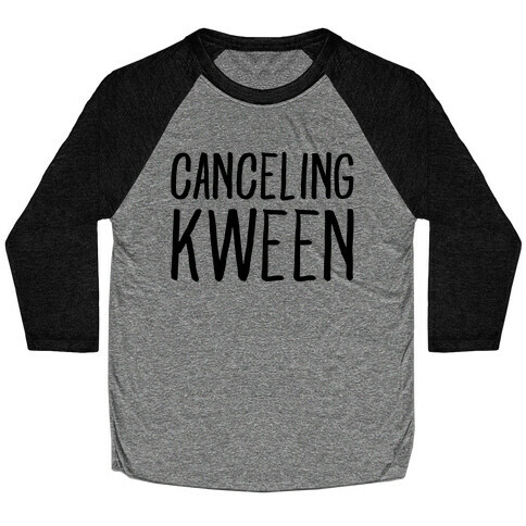 Canceling Kween  Baseball Tee