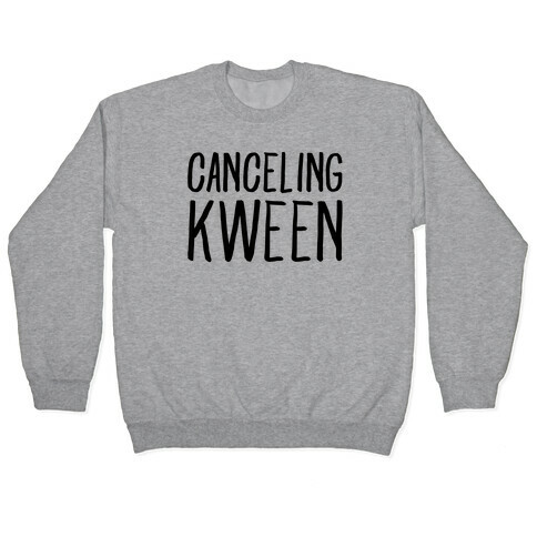 Canceling Kween  Pullover