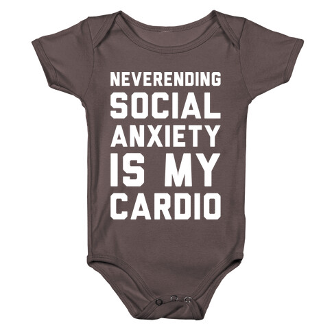 Neverending Social Anxiety Is My Cardio White Print Baby One-Piece