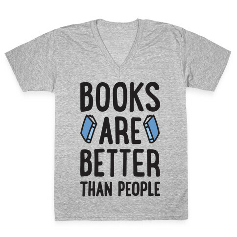 Books Are Better Than People V-Neck Tee Shirt