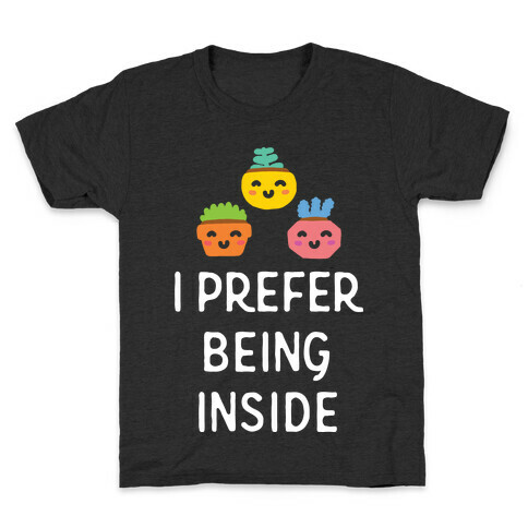 I Prefer Being Inside Kids T-Shirt