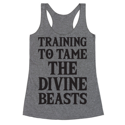 Training To Tame The Divine Beasts Racerback Tank Top