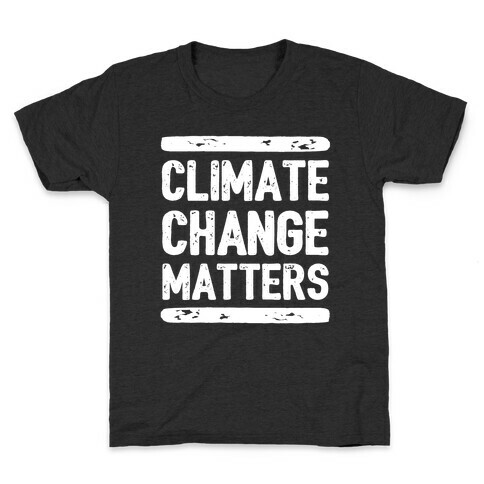Climate Change Matters Kids T-Shirt