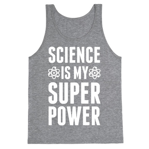 Science Is My Superpower Tank Top