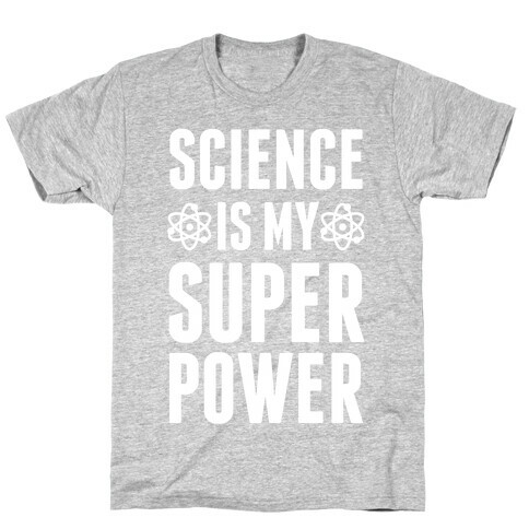 Science Is My Superpower T-Shirt