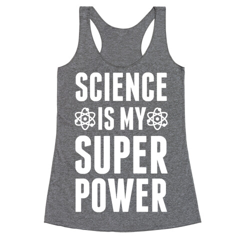 Science Is My Superpower Racerback Tank Top