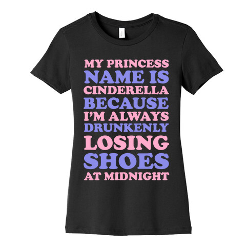 My Princess Name Is Cinderella Womens T-Shirt