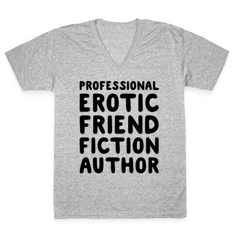 Professional Erotic Friend Fiction Author V-Neck Tee Shirt
