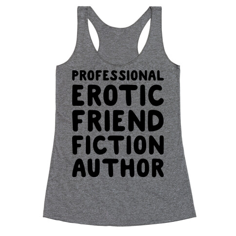 Professional Erotic Friend Fiction Author Racerback Tank Top