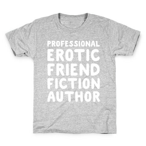 Professional Erotic Friend Fiction Author White Print Kids T-Shirt