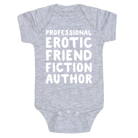 Professional Erotic Friend Fiction Author White Print Baby One-Piece