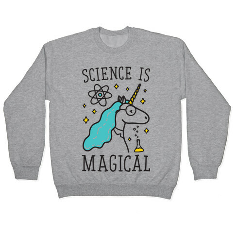 Science Is Magical Pullover