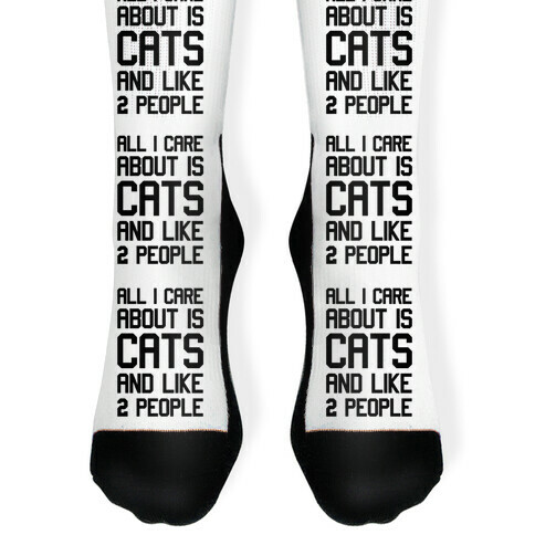 All I Care About Is Cats And Like 2 People Sock