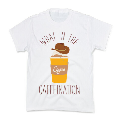 What In The Caffeination Kids T-Shirt