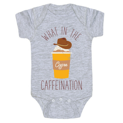 What In The Caffeination Baby One-Piece