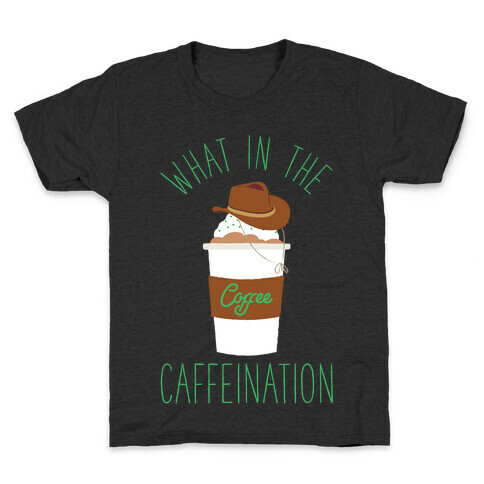 What In The Caffeination Kids T-Shirt