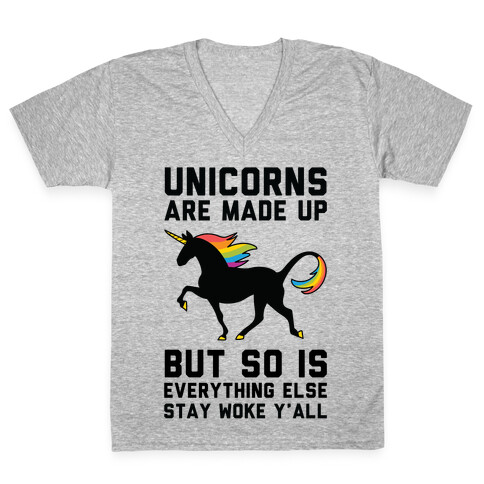 Unicorns Are Made Up V-Neck Tee Shirt