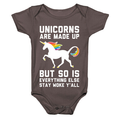 Unicorns Are Made Up Baby One-Piece