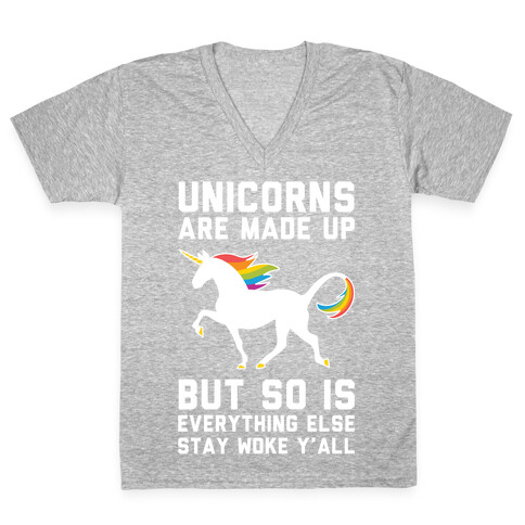 Unicorns Are Made Up V-Neck Tee Shirt