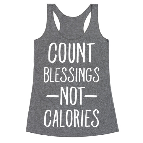 Count Blessings Not Calories Racerback Tank Top
