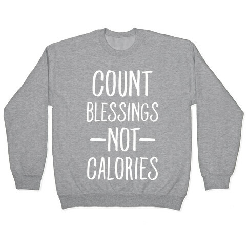 Count Blessings Not Calories Pullover