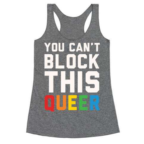 You Can't Block This Queer White Print Racerback Tank Top