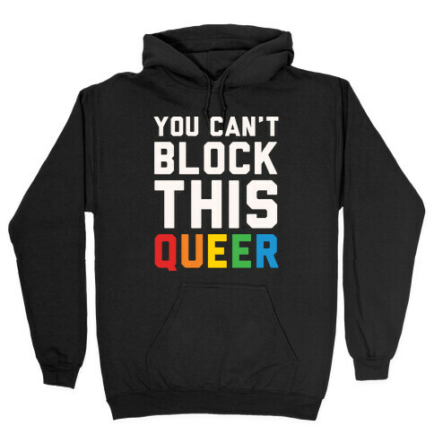 You Can't Block This Queer White Print Hooded Sweatshirt