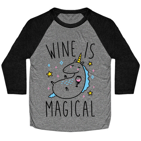 Wine Is Magical Baseball Tee