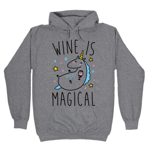 Wine Is Magical Hooded Sweatshirt