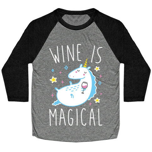 Wine Is Magical Baseball Tee