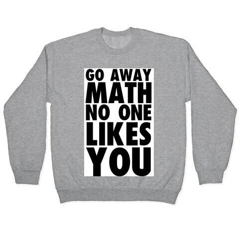 Go Away Math Pullover