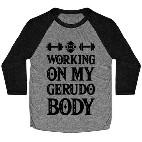 Working On My Gerudo Body Baseball Tee