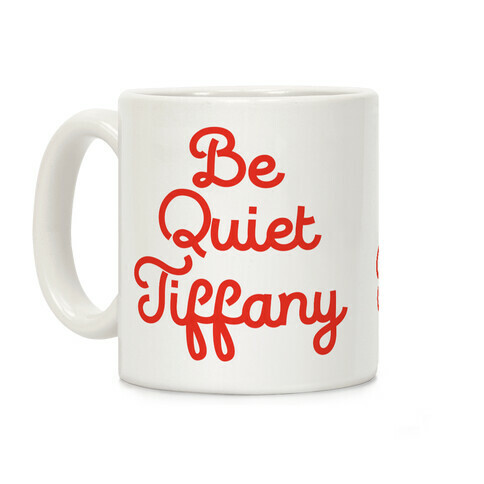 Be Quiet Tiffany Coffee Mug