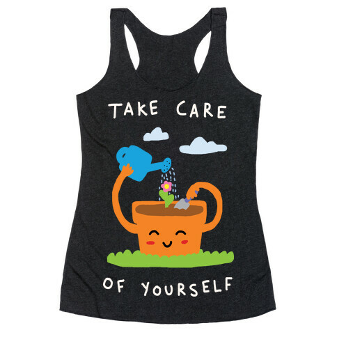 Take Care Of Yourself Racerback Tank Top