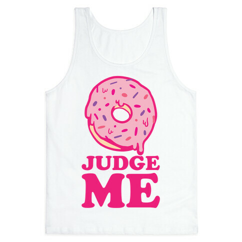 Donut Judge Me Tank Top