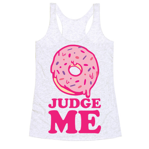 Donut Judge Me Racerback Tank Top