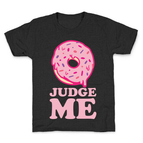 Donut Judge Me Kids T-Shirt