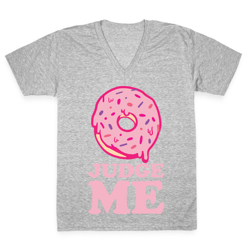 Donut Judge Me V-Neck Tee Shirt